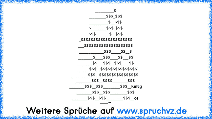 __________$
_________$$$_$$$
__________$__$$$
$________$$$_$$$
$$$_______$__$$$
_$$$$$$$$$$$$$$$$$$$$$
___$$$$$$$$$$$$$$$$$$$$
_____________$$$_____$$__$
________$____$$$____$$___$$
________$$___$$$__$$$____$$
________$$$__$$$$$$$$$$$$$$$
________$$$__$$$$$$$$$$$$$$$$
________$$$__$$$$________$$$
________$$$__$$$_________$$$__KiiNg
________$$$__$$$_________$$$
________$$$__$$$_________$$$__oF
____...