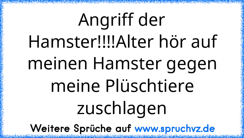 Angriff der Hamster!!!!Alter hör auf meinen Hamster gegen meine Plüschtiere zuschlagen