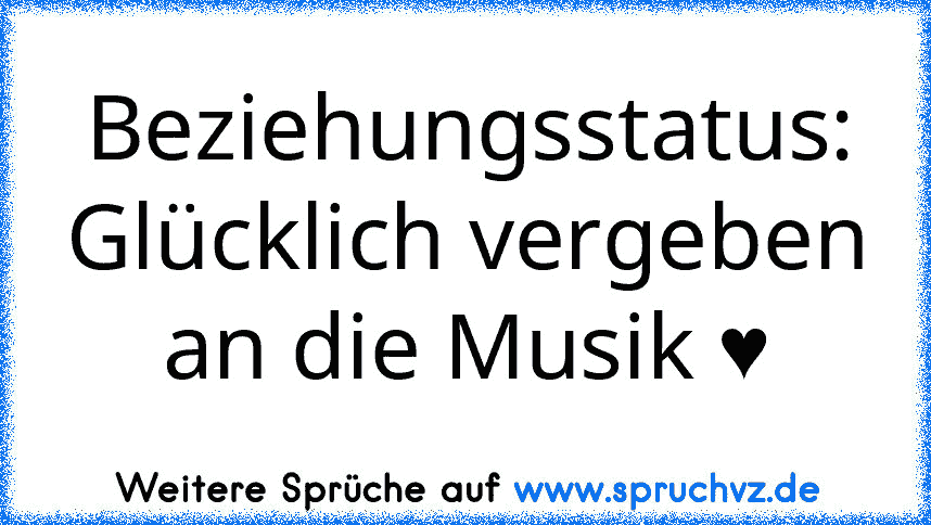 Beziehungsstatus: Glücklich vergeben an die Musik ♥