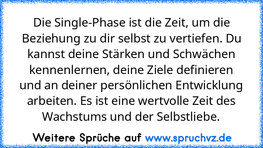 Die Single-Phase ist die Zeit, um die Beziehung zu dir selbst zu vertiefen. Du kannst deine Stärken und Schwächen kennenlernen, deine Ziele definieren und an deiner persönlichen Entwicklung arbeiten. Es ist eine wertvolle Zeit des Wachstums und der Selbstliebe.