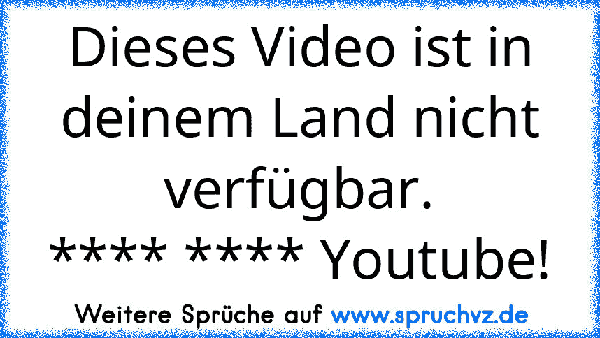 Dieses Video ist in deinem Land nicht verfügbar.
**** **** Youtube!