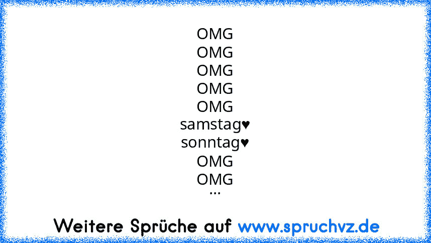 OMG
OMG
OMG
OMG
OMG
samstag♥
sonntag♥
OMG
OMG
...