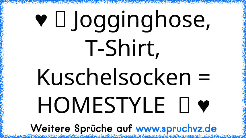 ♥ ღ Jogginghose, T-Shirt, Kuschelsocken = HOMESTYLE  ღ ♥